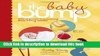 [Popular] Books The Baby Bump: 100s of Secrets to Surviving Those 9 Long Months Full Online