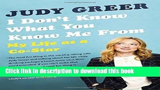[Download] I Don t Know What You Know Me From: My Life as a Co-Star Hardcover Collection