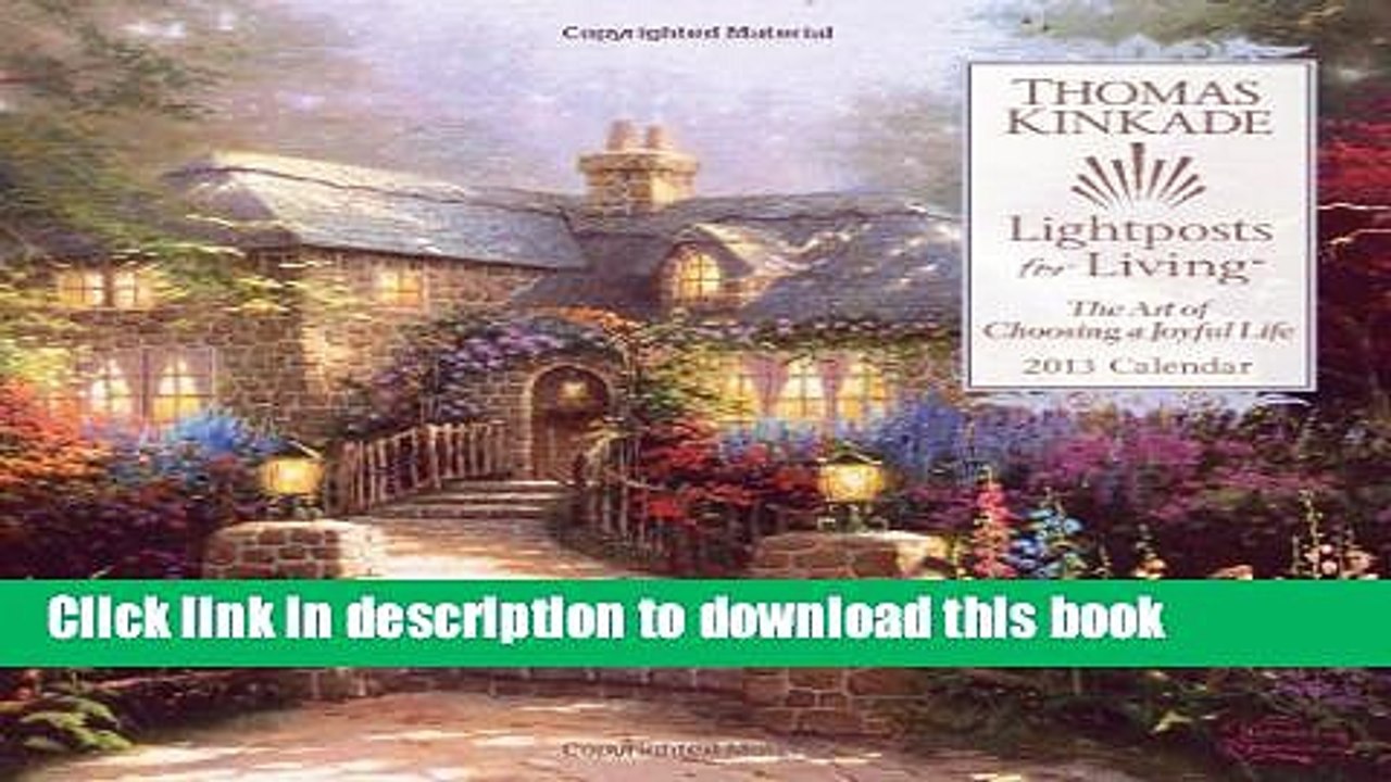 [Download] Thomas Kinkade Lightposts for Living 2013 Wall Calendar: The Art of Choosing a Joyful
