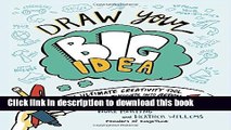 [Download] Draw Your Big Idea: The Ultimate Creativity Tool for Turning Thoughts Into Action and