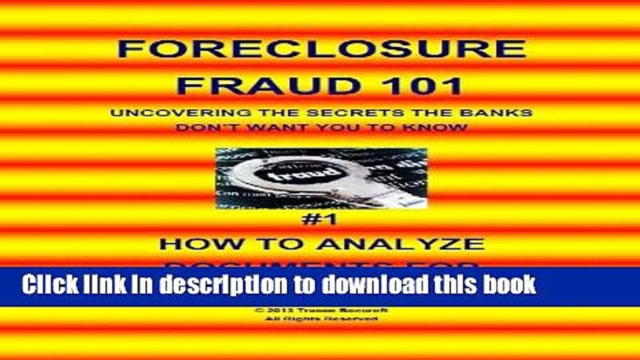 [Read PDF] Foreclosure Fraud 101 Uncovering The Secrets Banks Don t Want You To Know #1 How To