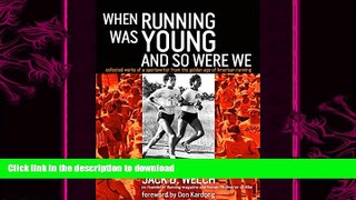 FREE PDF  When Running Was Young and So Were We READ ONLINE