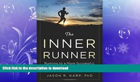 FREE PDF  The Inner Runner: Running to a More Successful, Creative, and Confident You READ ONLINE