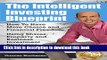 [Read PDF] The Intelligent Investing Blueprint - How To Have More Choice and Financial Freedom