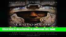 Title : Download Legions of Rome: The Definitive History of Every Imperial Roman Legion E-Book Free