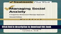 [Popular] Books Managing Social Anxiety: A Cognitive-Behavioral Therapy Approach (Treatments That
