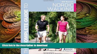 FREE DOWNLOAD  The Complete Guide to Nordic Walking  BOOK ONLINE