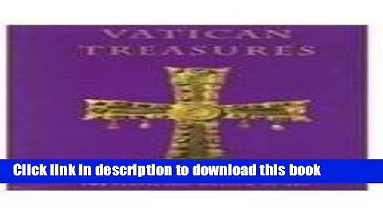 [Download] Vatican Treasures: Early Christian, Renaissance, and Baroque Art from the Papal