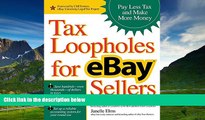 READ FREE FULL  Tax Loopholes for eBay Sellers: Pay Less Tax and Make More Money  READ Ebook Full