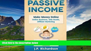 Must Have  Passive Income: Make Money Online: Online Business, Side Hustle, Affiliate Marketing
