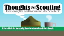 [Popular] Thoughts On Scouting: Ideas, Insights and Inspirations for Scouters Hardcover