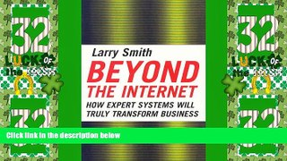 READ FREE FULL  Beyond the Internet: Now the Next Great Advances in Computing Will Have Everything