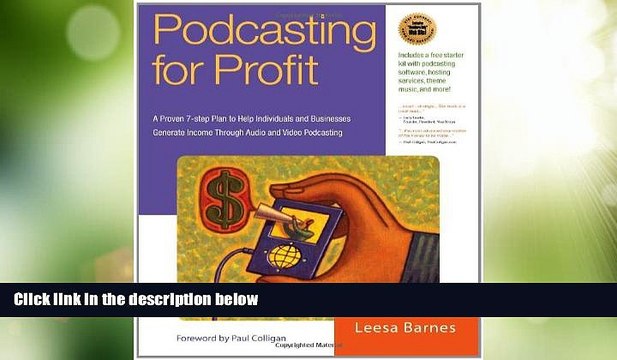 Big Deals Podcasting for Profit: A Proven 7-Step Plan to Help Individuals and Businesses Generate