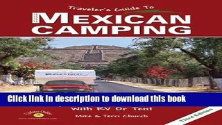 [Popular] Traveler s Guide to Mexican Camping: Explore Mexico and Belize with RV or Tent (Traveler