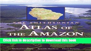 [Popular] The Smithsonian Atlas of the Amazon Hardcover Free