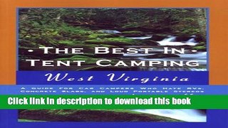 [Popular] The Best in Tent Camping: West Virginia: A Guide to Campers Who Hate RVs, Concrete