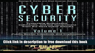 [Download] Cyber Security [3 volumes]: Protecting Businesses, Individuals, and the Government from