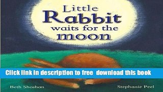 [Download] Little Rabbit Waits For the Moon (Meadowside PIC Books) Hardcover Free