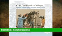 READ THE NEW BOOK Cool Community Colleges: Creative Approaches to Economic Development READ NOW