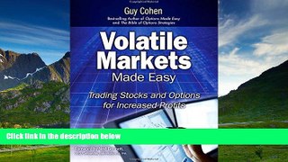 READ FREE FULL  Volatile Markets Made Easy: Trading Stocks and Options for Increased Profits