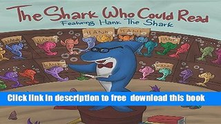 [Download] The Shark Who Could Read: A Rhyming Bedtime Story Featuring Hank the Shark Paperback