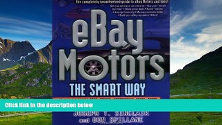 READ FREE FULL  eBay Motors the Smart Way: Selling and Buying Cars, Trucks, Motorcycles, Boats,