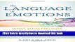 [Popular] Books The Language of Emotions: What Your Feelings Are Trying to Tell You Full Online