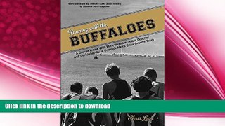 FREE DOWNLOAD  Running with the Buffaloes: A Season Inside With Mark Wetmore, Adam Goucher, And
