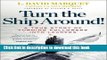 [Download] Turn the Ship Around!: A True Story of Turning Followers into Leaders Kindle Online