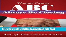 [Read PDF] ABC, Always Be Closing (Art of Timeshare Sales Book 1) Download Free