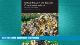 DOWNLOAD Critical Mass in the Teacher Education Academy: Symbiosis and Diversity READ NOW PDF ONLINE