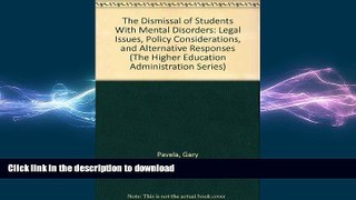 READ THE NEW BOOK The Dismissal of Students With Mental Disorders: Legal Issues, Policy