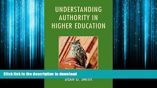 FAVORIT BOOK Understanding Authority in Higher Education READ EBOOK