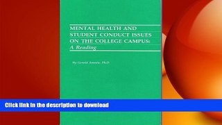 READ THE NEW BOOK Mental Health and Student Conduct Issues on the College Campus: A Reading (The