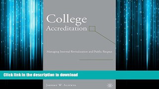 EBOOK ONLINE College Accreditation: Managing Internal Revitalization and Public Respect READ PDF
