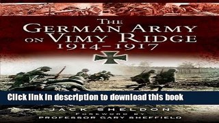 [Popular] Books The German Army on Vimy Ridge 1914 - 1917 Full Online