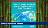 READ THE NEW BOOK Cutting-Edge Technologies and Social Media Use in Higher Education READ EBOOK