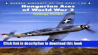 [Popular] Books Hungarian Aces of World War 2 Free Online