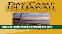 [Popular] Day Camp in Hawaii: A complete program guide for summer camps, day camps and summer