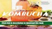 [Popular] The Big Book of Kombucha: Brewing, Flavoring, and Enjoying the Health Benefits of