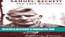 [Download] Samuel Beckett: The Last Modernist Paperback Free