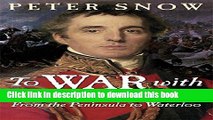 [Download] To War With Wellington: From the Peninsula to Waterloo Paperback Collection