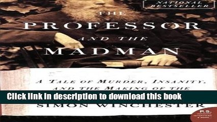[Download] The Professor and the Madman: A Tale of Murder, Insanity, and the Making of the Oxford
