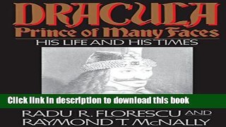[Download] Dracula, Prince of Many Faces: His Life and His Times Hardcover Free