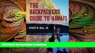 FREE DOWNLOAD  The Backpackers Guide to Hawai i  DOWNLOAD ONLINE