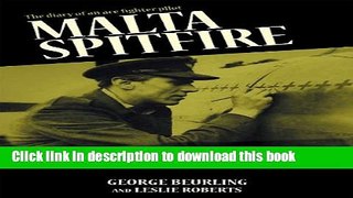 [Download] Malta Spitfire: The Diary of an Ace Fighter Pilot Kindle Collection