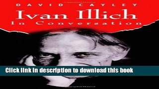 [Download] Ivan Illich in Conversation Kindle Free