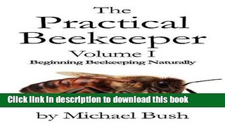 [Popular] The Practical Beekeeper Volume I Beginning Beekeeping Naturally Paperback OnlineCollection