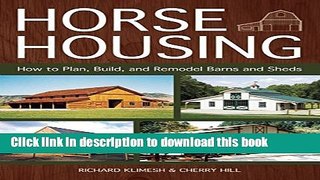 [Popular] Horse Housing: How to Plan, Build, and Remodel Barns and Sheds Kindle Free