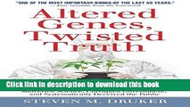 [Popular] Altered Genes, Twisted Truth: How the Venture to Genetically Engineer Our Food Has